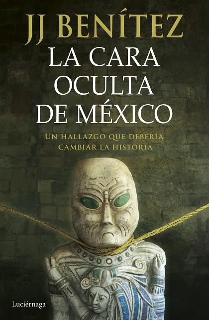 LA CARA OCULTA DE MÉXICO | 9788419996428 | BENÍTEZ, J. J. | Galatea Llibres | Librería online de Reus, Tarragona | Comprar libros en catalán y castellano online