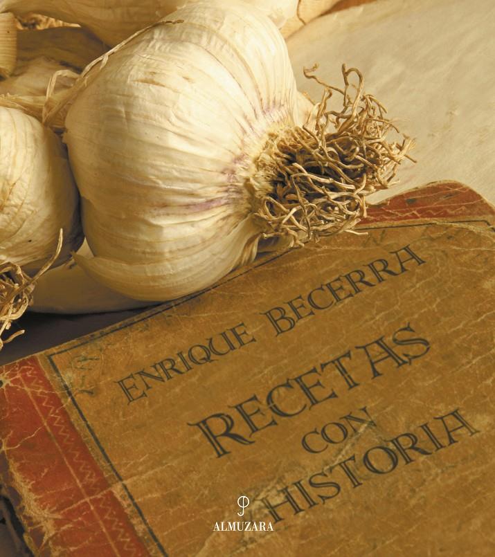 RECETAS CON HISTORIA | 9788496416420 | BECERRA, ENRIQUE | Galatea Llibres | Llibreria online de Reus, Tarragona | Comprar llibres en català i castellà online