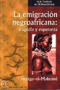 EMIGRACION NEGROAFRICANA, LA: TRAGEDIA Y ESPERANZA | 9788488944528 | INONGO-VI-MAKOME | Galatea Llibres | Llibreria online de Reus, Tarragona | Comprar llibres en català i castellà online