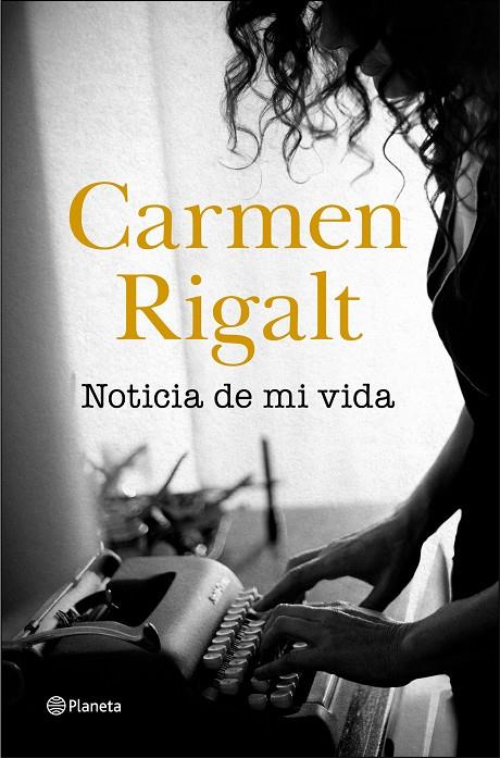 NOTICIA DE MI VIDA | 9788408242314 | RIGALT, CARMEN | Galatea Llibres | Llibreria online de Reus, Tarragona | Comprar llibres en català i castellà online