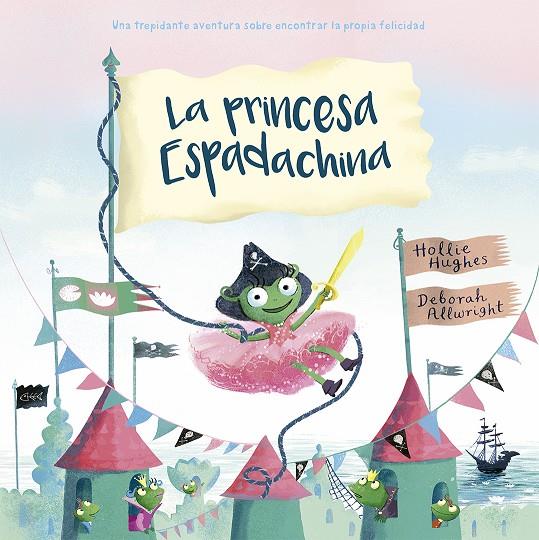 LA PRINCESA ESPADACHINA | 9788491452270 | HUGHES, HOLLIE | Galatea Llibres | Llibreria online de Reus, Tarragona | Comprar llibres en català i castellà online