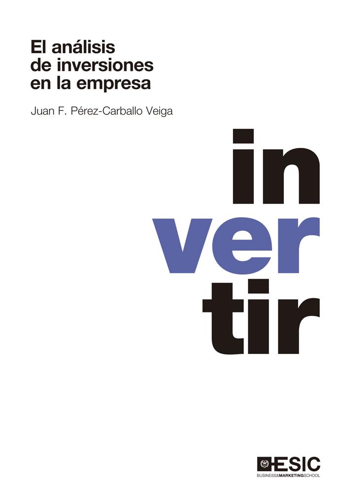 EL ANÁLISIS DE INVERSIONES EN LA EMPRESA | 9788473569361 | PÉREZ-CARBALLO VEIGA, JUAN F. | Galatea Llibres | Librería online de Reus, Tarragona | Comprar libros en catalán y castellano online