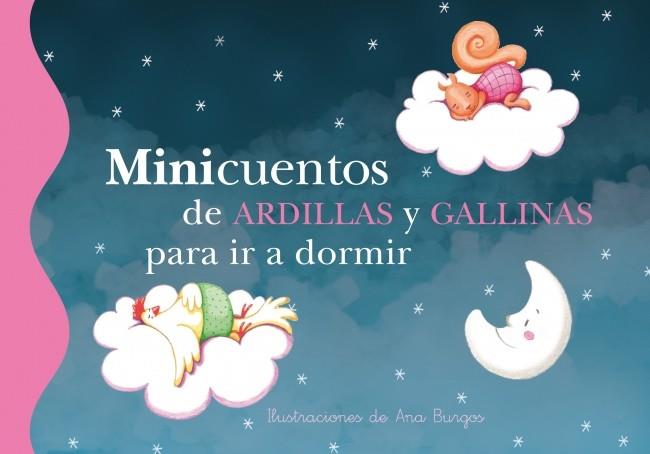 MINICUENTOS DE ARDILLAS Y GALLINAS PARA IR A DORMIR | 9788448837105 | BURGOS, ANA | Galatea Llibres | Llibreria online de Reus, Tarragona | Comprar llibres en català i castellà online