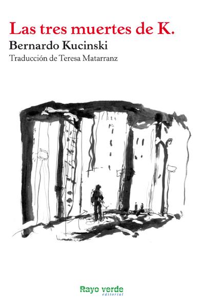 LAS TRES MUERTES DE K. | 9788415539445 | KUCINSKI, BERNARDO | Galatea Llibres | Llibreria online de Reus, Tarragona | Comprar llibres en català i castellà online