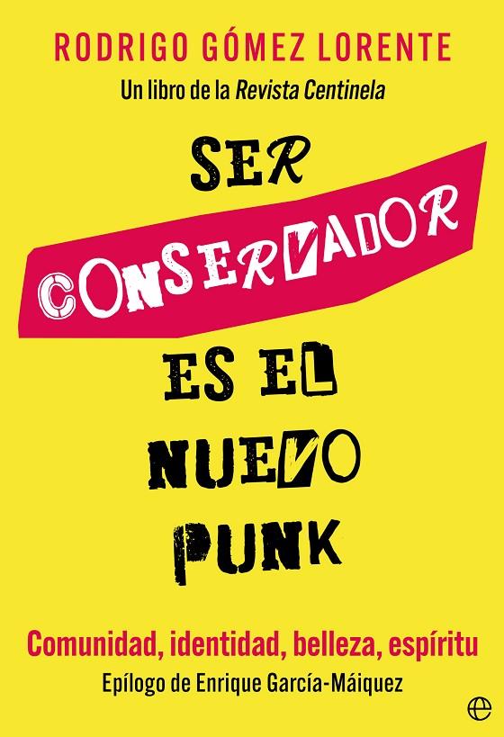 SER CONSERVADOR ES EL NUEVO PUNK | 9788413846187 | GÓMEZ LORENTE, RODRIGO | Galatea Llibres | Llibreria online de Reus, Tarragona | Comprar llibres en català i castellà online