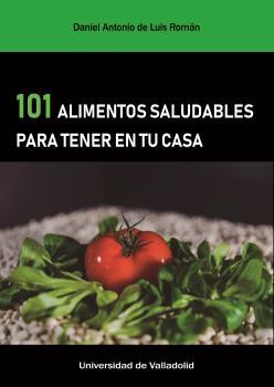 101 ALIMENTOS SALUDABLES PARA TENER EN TU CASA | 9788413200613 | LUIS ROMAN, DANIEL A. DE | Galatea Llibres | Llibreria online de Reus, Tarragona | Comprar llibres en català i castellà online