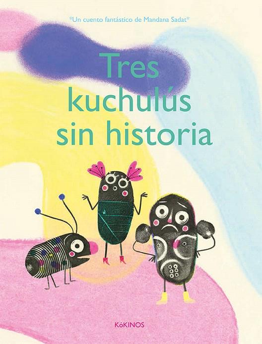 TRES KUCHULúS SIN HISTORIA | 9788417074050 | SADAT, MANDANA | Galatea Llibres | Llibreria online de Reus, Tarragona | Comprar llibres en català i castellà online