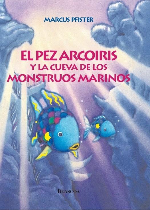 PEZ ARCOIRIS Y LA CUEVA DE LOS MONSTRUOS, EL | 9788448821937 | PFISTER, MARCUS | Galatea Llibres | Librería online de Reus, Tarragona | Comprar libros en catalán y castellano online