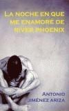 NOCHE EN QUE ME ENAMORE DE RIVER PHOENIX, LA | 9788495346476 | JIMENEZ ARIZA, ANTONIO | Galatea Llibres | Librería online de Reus, Tarragona | Comprar libros en catalán y castellano online