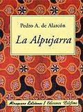 ALPUJARRA, LA | 9788478132256 | ALARCON, PEDRO ANTONIO DE (1833-1891) | Galatea Llibres | Librería online de Reus, Tarragona | Comprar libros en catalán y castellano online