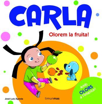 CARLA. OLOREM LES FRUITES! | 9788492671755 | ÁGREDA, JOSÉ LUIS | Galatea Llibres | Llibreria online de Reus, Tarragona | Comprar llibres en català i castellà online