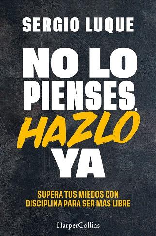 NO LO PIENSES, HAZLO YA | 9788410641839 | LUQUE, SERGIO | Galatea Llibres | Llibreria online de Reus, Tarragona | Comprar llibres en català i castellà online