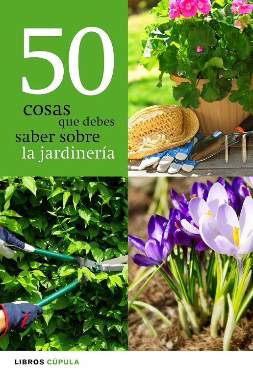 50 COSAS QUE DEBES SABER SOBRE JARDINERÍA | 9788448068943 | AA. VV. | Galatea Llibres | Llibreria online de Reus, Tarragona | Comprar llibres en català i castellà online