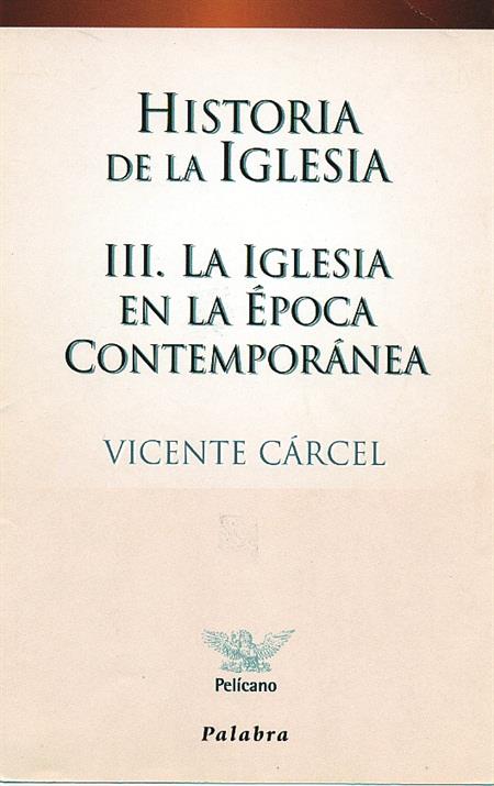 HISTORIA DE LA IGLESIA.LA IGLESIA EN LA EPOCA CONTEMP. VOL 3 | 9788482393834 | CARCEL, VICENTE | Galatea Llibres | Llibreria online de Reus, Tarragona | Comprar llibres en català i castellà online