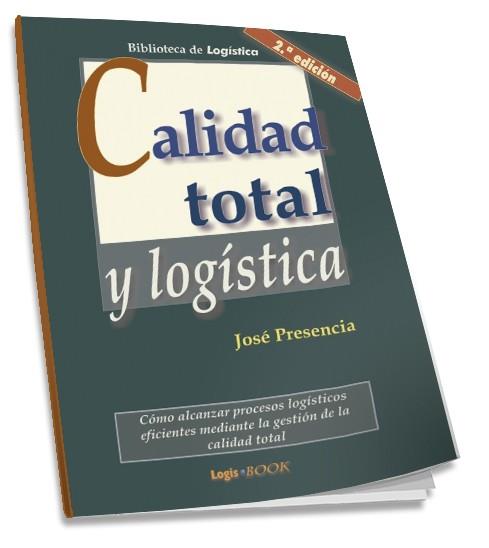 CALIDAD TOTAL Y LOGISTICA | 9788486684242 | PRESENCIA, JOSE | Galatea Llibres | Llibreria online de Reus, Tarragona | Comprar llibres en català i castellà online