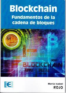 BLOCKCHAIN. FUNDAMENTOS DE LA CADENA DE BLOQUES | 9788499647715 | ROJO, MARÍA ISABEL | Galatea Llibres | Llibreria online de Reus, Tarragona | Comprar llibres en català i castellà online