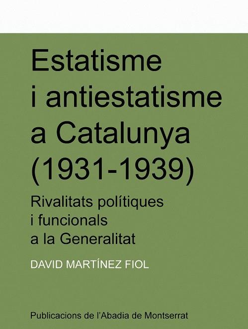 ESTATISME I ANTIESTATISME A CATALUNYA (1931-1939) | 9788478269488 | MARTÍNEZ FIOL, DAVID | Galatea Llibres | Llibreria online de Reus, Tarragona | Comprar llibres en català i castellà online