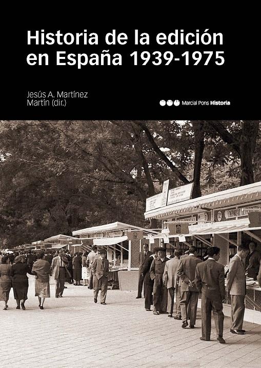 HISTORIA DE LA EDICIÓN EN ESPAÑA (1939-1975) | 9788415963554 | MARTÍNEZ MARTÍN, JESÚS ANTONIO | Galatea Llibres | Llibreria online de Reus, Tarragona | Comprar llibres en català i castellà online