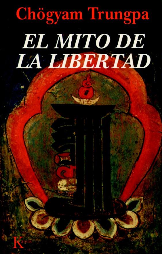 MITO DE LA LIBERTAD, EL | 9788472453494 | TRUNGPA, CHÖGYAM | Galatea Llibres | Llibreria online de Reus, Tarragona | Comprar llibres en català i castellà online