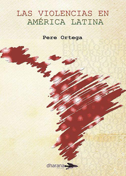 LAS VIOLENCIAS EN AMERICA LATINA | 9788494040481 | ORTEGA, PERE | Galatea Llibres | Llibreria online de Reus, Tarragona | Comprar llibres en català i castellà online