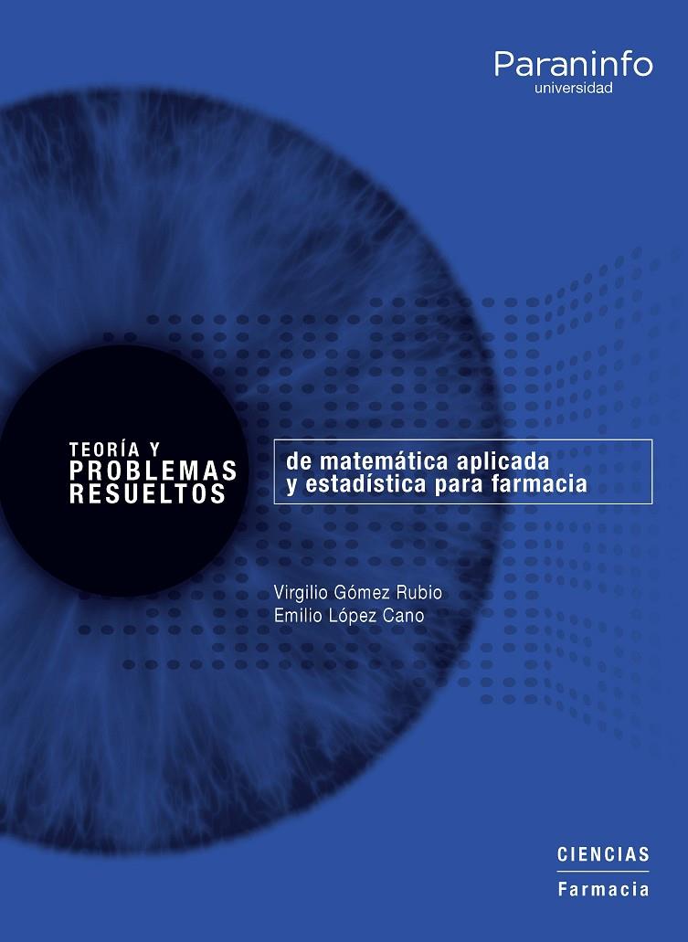 TEORÍA Y PROBLEMAS RESUELTOS DE MATEMÁTICA APLICADA Y ESTADÍSTICA PARA FARMACIA | 9788428327787 | GOMEZ RUBIO, VIRGILIO/LÓPEZ CANO, EMILIO | Galatea Llibres | Llibreria online de Reus, Tarragona | Comprar llibres en català i castellà online