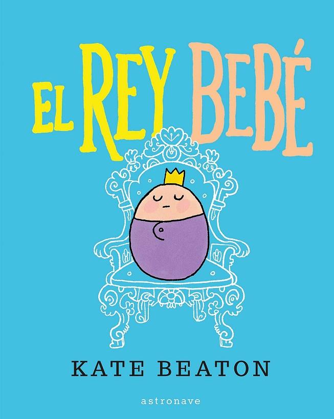 EL REY BEBE | 9788467929508 | BEATON, KATE | Galatea Llibres | Llibreria online de Reus, Tarragona | Comprar llibres en català i castellà online