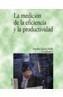 MEDICION DE LA EFICIENCIA Y LA PRODUCTIVIDAD, LA | 9788436815863 | ALVAREZ PINILLA, ANTONIO | Galatea Llibres | Llibreria online de Reus, Tarragona | Comprar llibres en català i castellà online