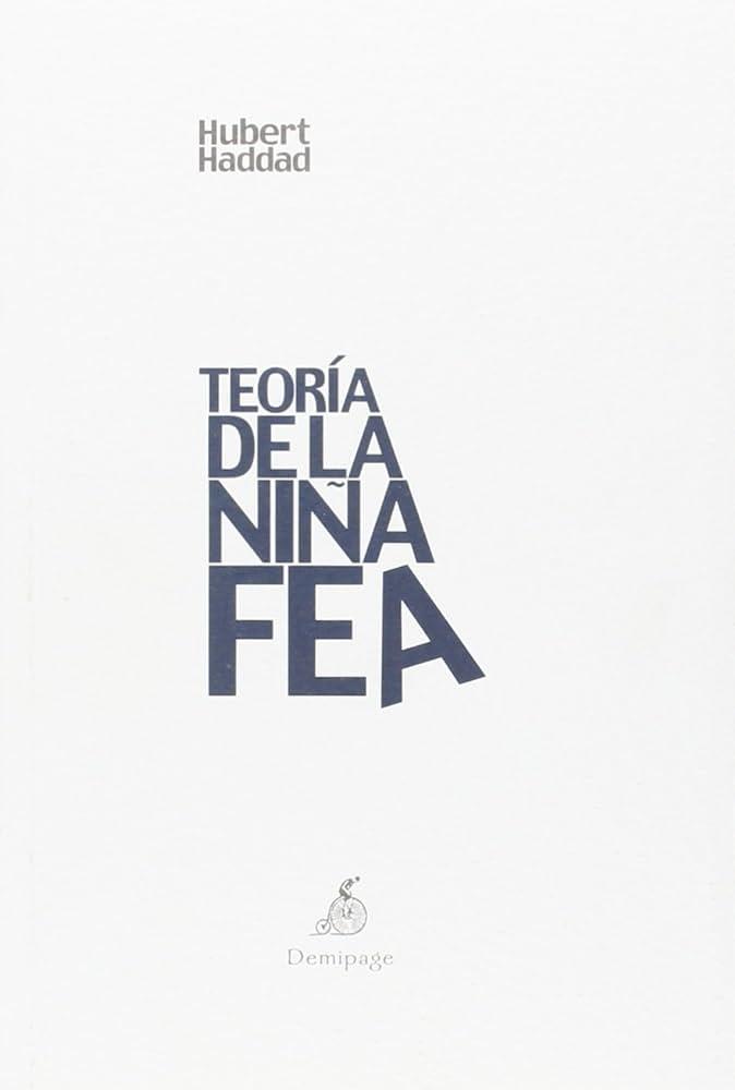 TEORÍA DE LA NIÑA FEA | 9788494447242 | HADDAD, HUBERT | Galatea Llibres | Llibreria online de Reus, Tarragona | Comprar llibres en català i castellà online