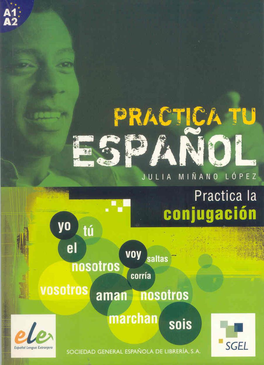 PRACTICA LA CONJUGACION PRACTICA TU ESPAÑOL | 9788497781589 | MIÑANO LOPEZ, JULIA | Galatea Llibres | Llibreria online de Reus, Tarragona | Comprar llibres en català i castellà online