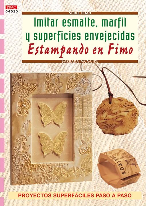 IMITAR ESMALTE, MARFIL Y SUPERFICIES ENVEJECIDAS CON FIMO | 9788496550865 | MCGUIRE, BARBARA | Galatea Llibres | Llibreria online de Reus, Tarragona | Comprar llibres en català i castellà online