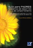 GUÍA PARA PADRES: PROBLEMAS DEL DESARROLLO Y DEL COMPORTAMIENTO | 9788484545736 | FRIAS, ELIA | Galatea Llibres | Llibreria online de Reus, Tarragona | Comprar llibres en català i castellà online