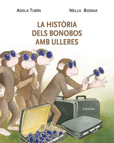 LA HISTÒRIA DELS BONOBOS AMB ULLERES | 9788484648338 | TURÍN, ADELA/BOSNIA, NELLA | Galatea Llibres | Llibreria online de Reus, Tarragona | Comprar llibres en català i castellà online