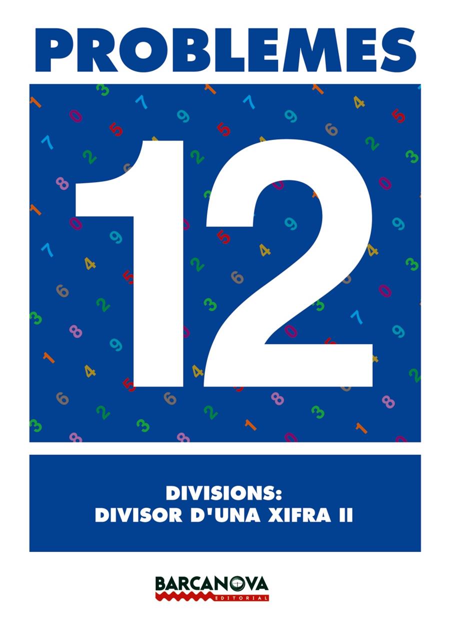 PROBLEMES 12. DIVISIONS: DIVISOR D'UNA XIFRA II. PRIMARIA | 9788448914318 | PASTOR FERNANDEZ, ANDREA ,  [ET. AL.] | Galatea Llibres | Librería online de Reus, Tarragona | Comprar libros en catalán y castellano online