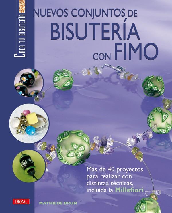 NUEVOS CONJUNTOS DE BISUTERIA CON FIMO | 9788496777767 | BRUN, MATHILDE | Galatea Llibres | Llibreria online de Reus, Tarragona | Comprar llibres en català i castellà online