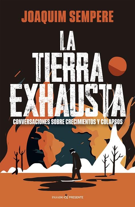 LA TIERRA EXHAUSTA | 9788412791563 | SEMPERE I CARRERAS, JOAQUIM | Galatea Llibres | Llibreria online de Reus, Tarragona | Comprar llibres en català i castellà online