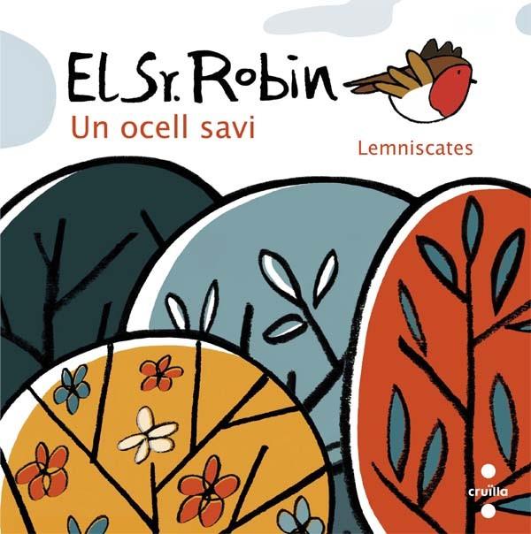 EL SR. ROBIN, UN OCELL SAVI | 9788466141598 | LEMNISCATES | Galatea Llibres | Llibreria online de Reus, Tarragona | Comprar llibres en català i castellà online