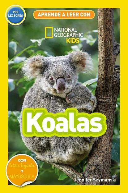 APRENDE A LEER CON NATIONAL GEOGRAPHIC (PRELECTORES) - KOALAS | 9788411320573 | SZYMANSKI, JENNIFER | Galatea Llibres | Llibreria online de Reus, Tarragona | Comprar llibres en català i castellà online