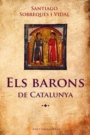 BARONS DE CATALUNYA | 9788415267348 | SOBREQUÉS I VIDAL, SANTIAGO | Galatea Llibres | Llibreria online de Reus, Tarragona | Comprar llibres en català i castellà online