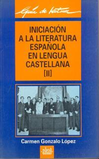 INICIACIÓN A LA LITERATURA ESPAÑOLA EN LENGUA CASTELLANA | 9788476004395 | GONZALO, CARMEN | Galatea Llibres | Llibreria online de Reus, Tarragona | Comprar llibres en català i castellà online