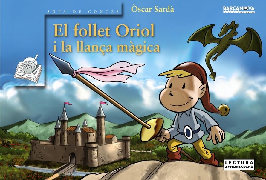 EL FOLLET ORIOL I LA LLANÇA MÀGICA | 9788448931438 | SARDÀ, ÒSCAR | Galatea Llibres | Librería online de Reus, Tarragona | Comprar libros en catalán y castellano online