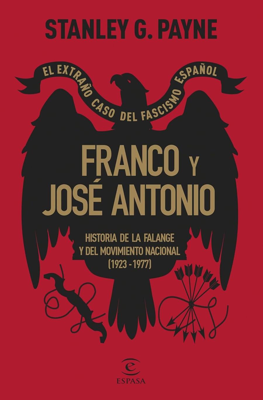 FRANCO Y JOSÉ ANTONIO. EL EXTRAÑO CASO DEL FASCISMO ESPAÑOL | 9788467072594 | PAYNE, STANLEY G. | Galatea Llibres | Librería online de Reus, Tarragona | Comprar libros en catalán y castellano online