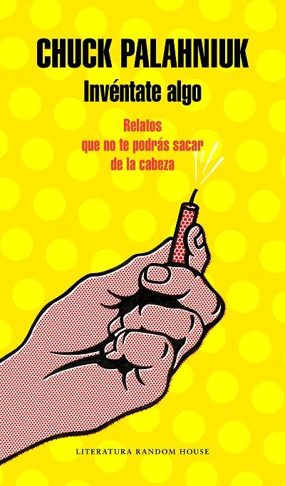 INVÉNTATE ALGO | 9788439734178 | PALAHNIUK, CHUCK | Galatea Llibres | Librería online de Reus, Tarragona | Comprar libros en catalán y castellano online