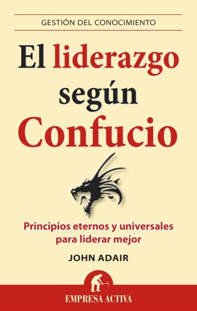 EL LIDERAZGO SEGÚN CONFUCIO | 9788496627840 | ADAIR, JOHN | Galatea Llibres | Llibreria online de Reus, Tarragona | Comprar llibres en català i castellà online