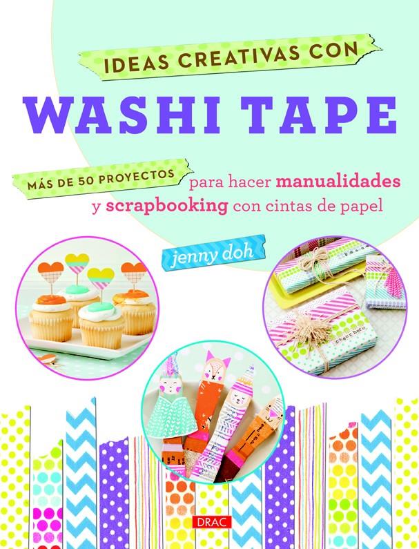 IDEAS CREATIVAS CON WASHI TAPE | 9788498744316 | DOH, JENNY | Galatea Llibres | Llibreria online de Reus, Tarragona | Comprar llibres en català i castellà online