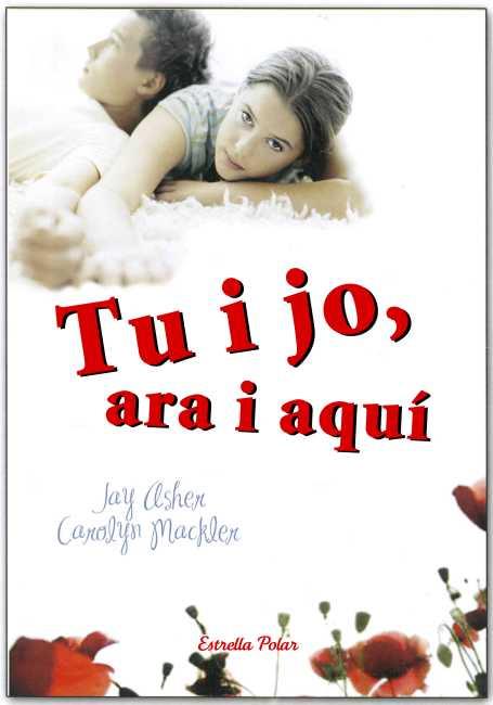 TU I JO, ARA I AQUÍ | 9788499328171 | ASHER, JAY / MACKLER, CAROLYN | Galatea Llibres | Librería online de Reus, Tarragona | Comprar libros en catalán y castellano online