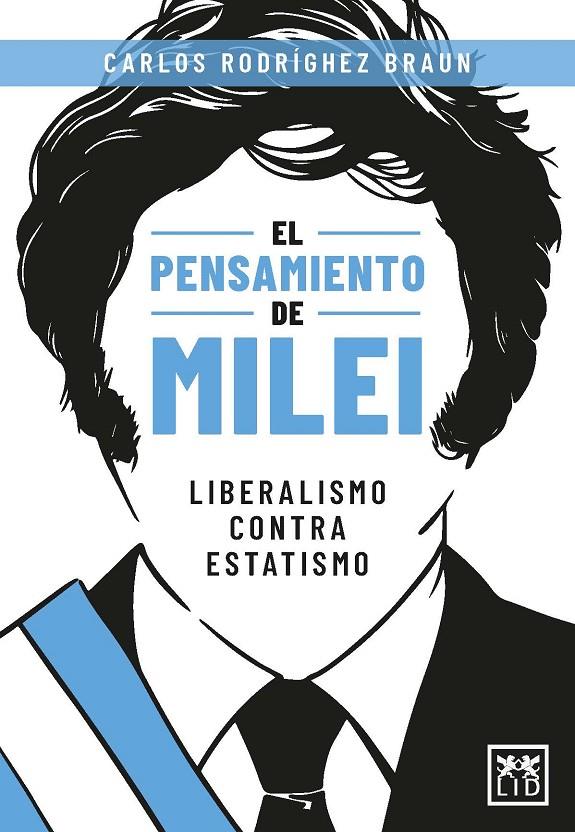 EL PENSAMIENTO DE MILEI | 9788410221178 | RODRÍGUEZ BRAUN, CARLOS | Galatea Llibres | Llibreria online de Reus, Tarragona | Comprar llibres en català i castellà online