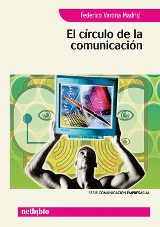 CIRCULO DE LA COMUNICACION, EL | 9788497450898 | VARONA MADRID, FEDERICO | Galatea Llibres | Llibreria online de Reus, Tarragona | Comprar llibres en català i castellà online