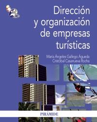 DIRECCIÓN Y ORGANIZACIÓN DE EMPRESAS TURÍSTICAS | 9788436824506 | GALLEGO ÁGUEDA, MARÍA ÁNGELES/CASANUEVA ROCHA, CRISTÓBAL | Galatea Llibres | Llibreria online de Reus, Tarragona | Comprar llibres en català i castellà online