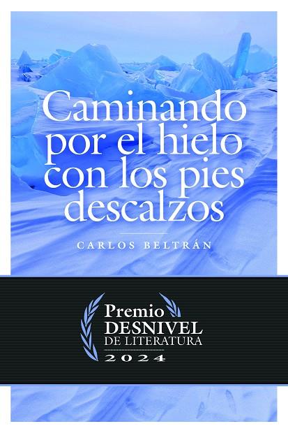 CAMINANDO POR EL HIELO CON LOS PIES DESCALZOS | 9788498296914 | BELTRÁN CASTILLÓN, CARLOS TOMÁS | Galatea Llibres | Llibreria online de Reus, Tarragona | Comprar llibres en català i castellà online