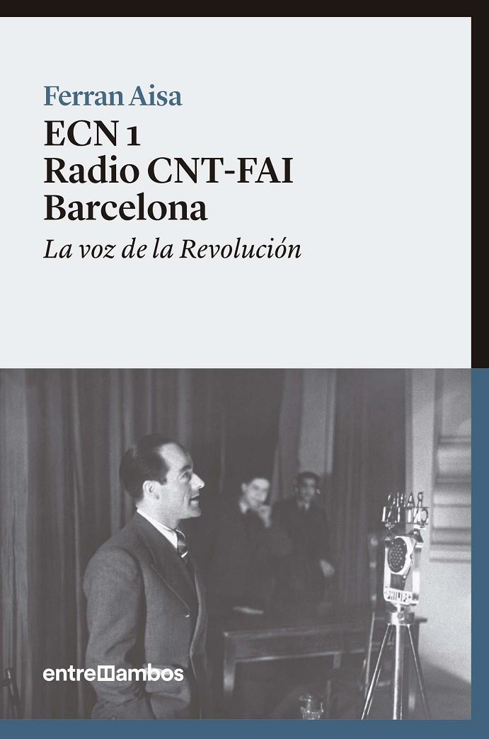 ECN 1 RADIO CNT-FAI BARCELONA | 9788416379088 | AISA I PàMPOLS, FERRAN | Galatea Llibres | Librería online de Reus, Tarragona | Comprar libros en catalán y castellano online